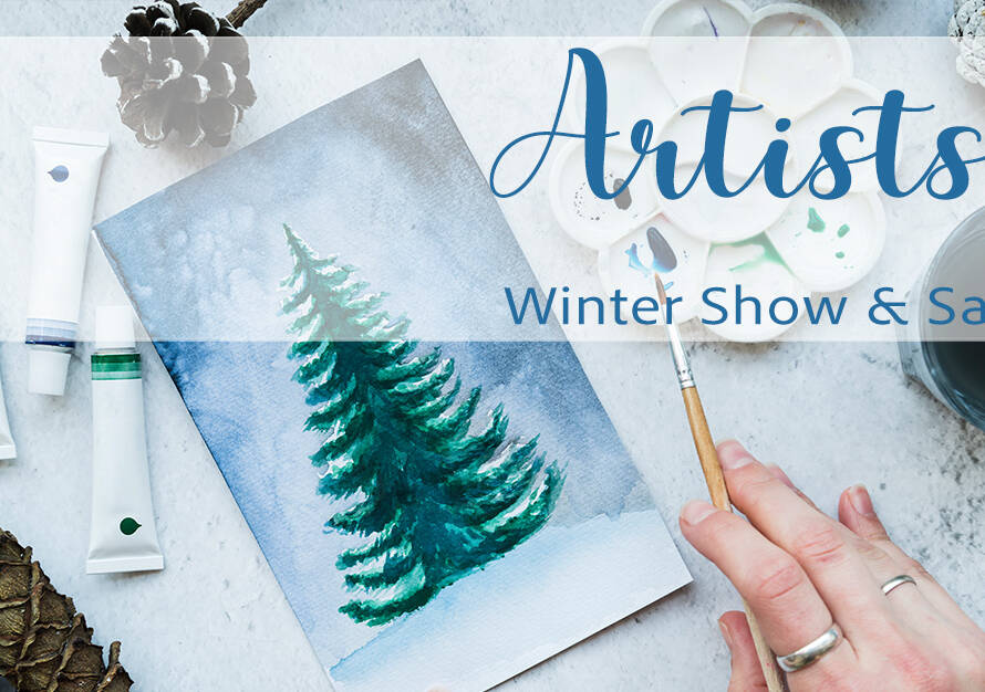 Image of a woman's hand painting a snowy tree holding a paintbrush. Text is Artists' Winter Show & Sale